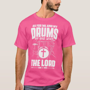 Serve The Lord Jesus Drumming Percussion Christian T-Shirt