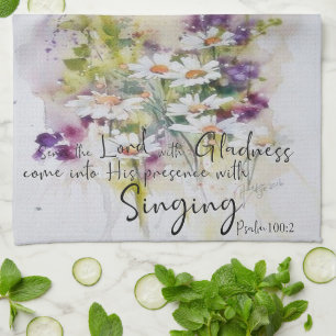Serve the Lord with gladness floral  Kitchen Towel