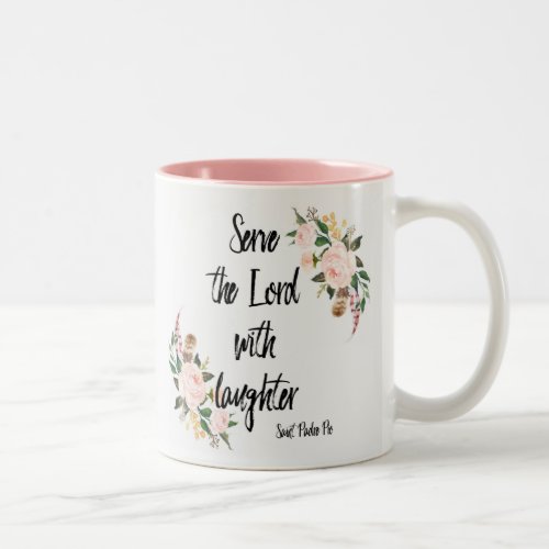 Serve the Lord with Laughter St Padre Pio Two_Tone Coffee Mug