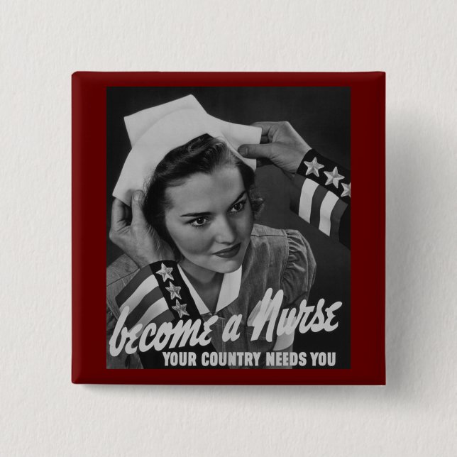 Serve Your Country Become a Nurse Pinback Button (Front)