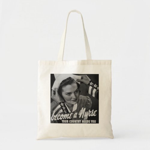 Serve Your Country Become a Nurse Tote Bag