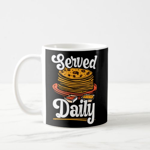 Served Daily Pancake Eater Food Pancake Maker Coffee Mug