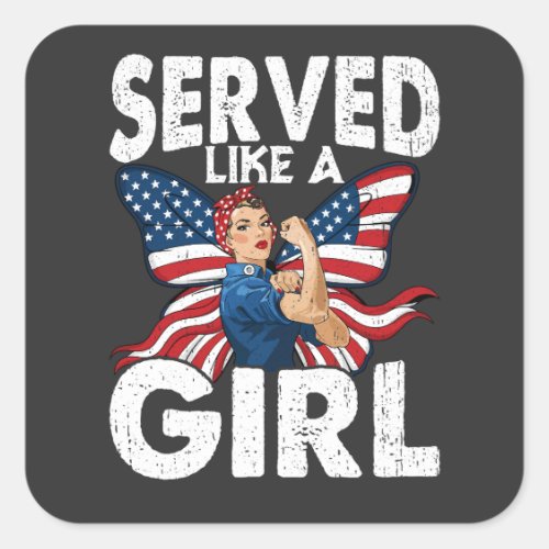 Served Like A Girl Female Veteran Military Women's Square Sticker