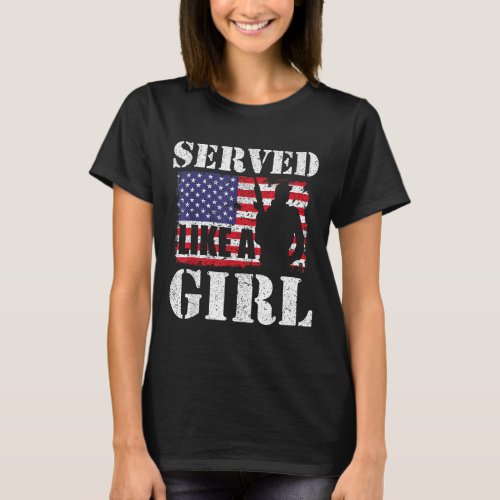 Served Like A Girl Female Women Veterans Day T_Shirt