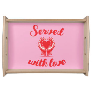 Served with love serving tray