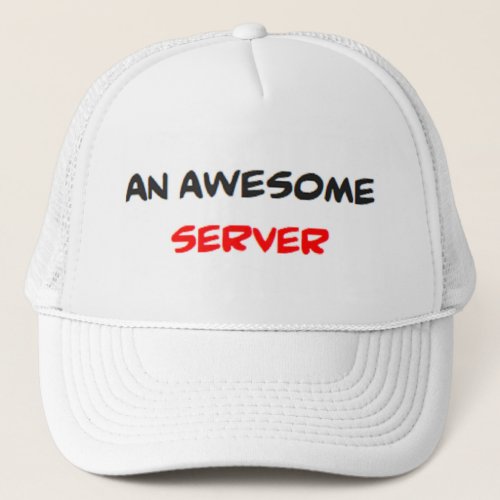 server awesome trucker hat