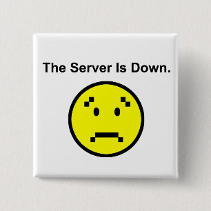 Server is Down Pinback Button
