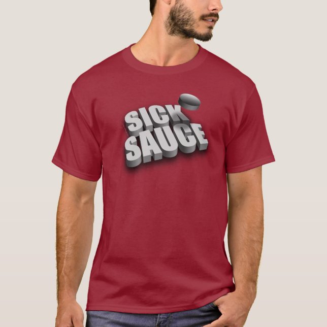 Serves Sick Sauce (Hockey) T-Shirt (Front)