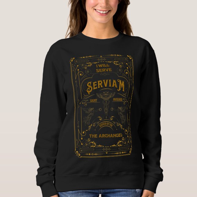 Serviam Will Serve Saint Michael Latin Phrase Cath Sweatshirt (Front)