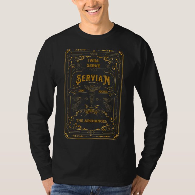 Serviam Will Serve Saint Michael Latin Phrase Cath T-Shirt (Front)