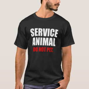 Service Animal Do Not Pet Animal T-Shirt