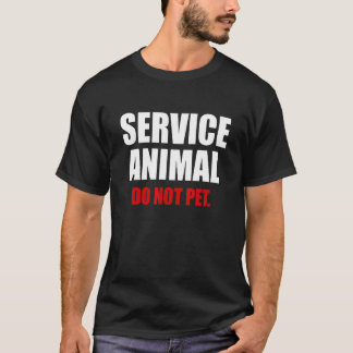 Service Animal Do Not Pet  Animal T-Shirt