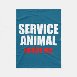 Service Animal Do Not Pet Funny Animal Lover Fleece Blanket