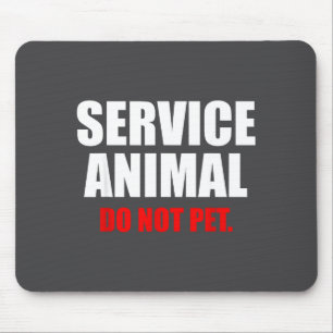 Service Animal Do Not Pet Funny Animal Lover Mouse Pad