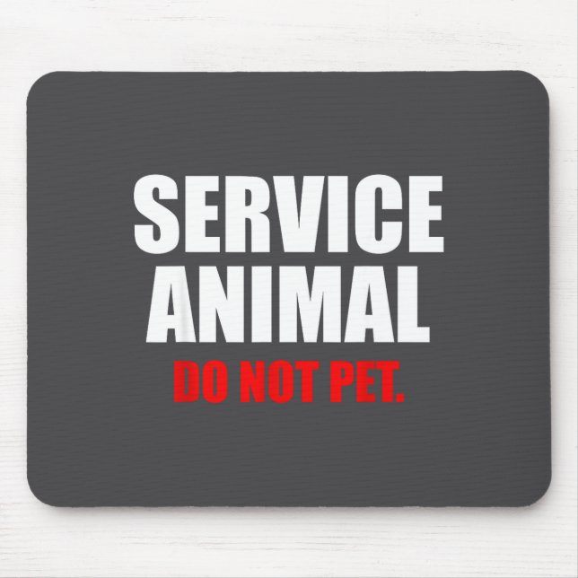 Service Animal Do Not Pet Funny Animal Lover  Mouse Pad (Front)