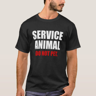Service Animal Do Not Pet Funny Animal Lover T-Shirt