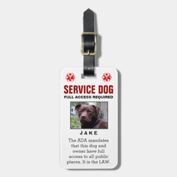 Service Dog - Full Access Required Badge Luggage Tag by juliea2010 at Zazzle