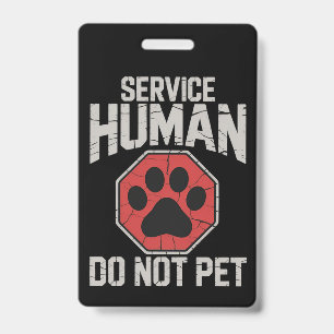 Service Dog Human Do Not Pet Rescue Dog Owner  Badge