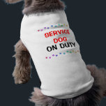 Service dog on duty T-Shirt<br><div class="desc">Service dog t shirt for your assistance dog. Whether your furry friend is a diabetes dog, epilepsy detection dog, or helps you with emotional support, this is the top for your mate.</div>
