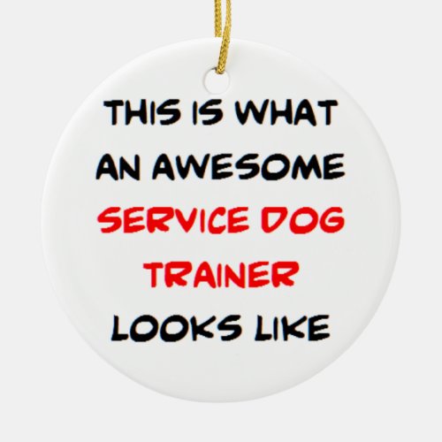 service dog trainer awesome ceramic ornament