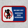 Service Dog Working Do Not Pet Patch