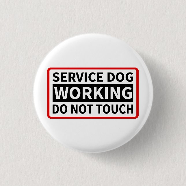 Service Dog Working Please Do Not Touch Pinback Button (Front)