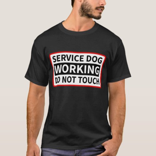 Service Dog Working Please Do Not Touch T_Shirt