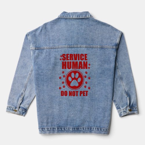 Service Human design Do Not Pet  Dog  Quote Men  Denim Jacket