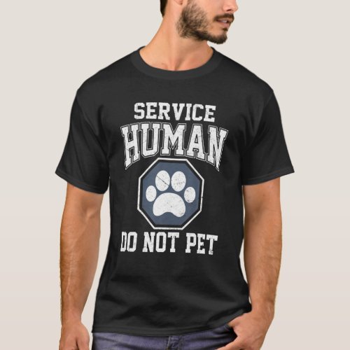 Service_Human Design Do Not Pet Funny Dog Lover Qu T_Shirt