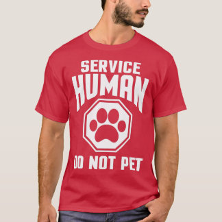 Service Human design Do Not Pet Funny Dog Lover Qu T-Shirt