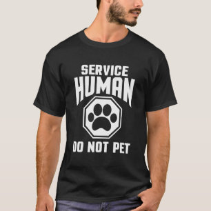 Service Human Design Do Not Pet Funny Dog Lover Qu T-Shirt