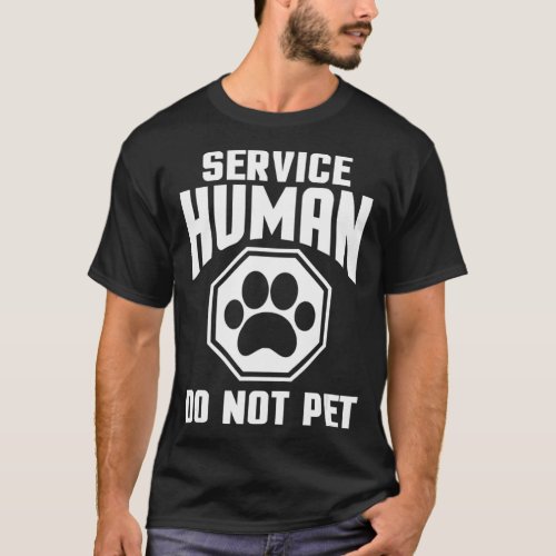 Service Human design Do Not Pet Funny Dog Lover T_Shirt