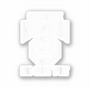 Service Human design Do Not Pet Funny Quote Dog Lo Sticker