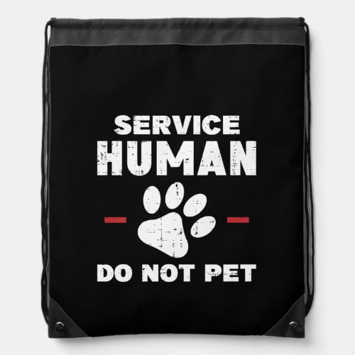 Service Human Do Not Pet Funny Dog Lover Gift Drawstring Bag