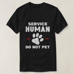 Service Human Do Not Pet Funny Dog Lover Gift T-Shirt