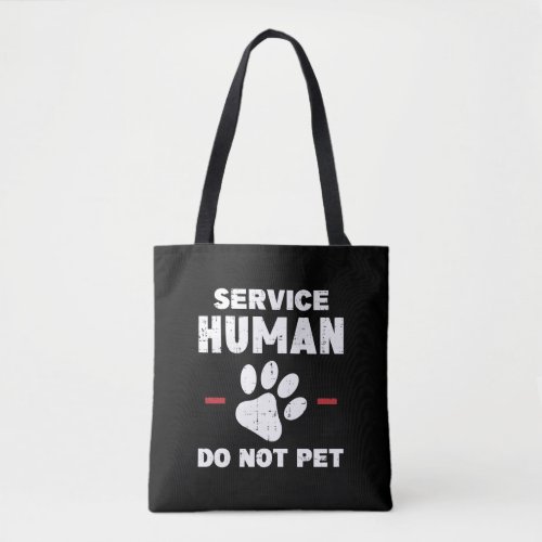 Service Human Do Not Pet Funny Dog Lover Gift Tote Bag