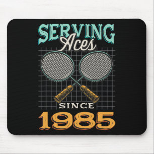 Serving Aces Since 1985 Badminton Lover 40th Birth Mouse Pad