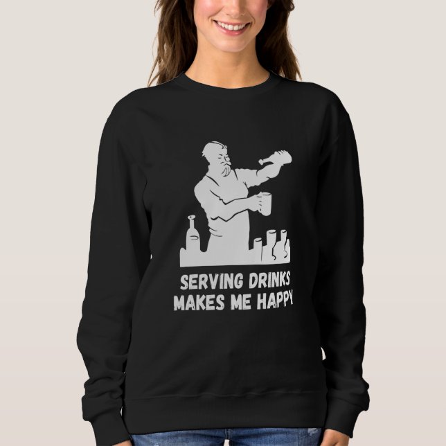 Serving Drinks Happy Bartender Mixologist Intoxico Sweatshirt (Front)