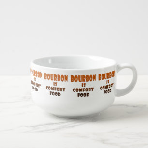 SERVING SOUP BOWLS - BOURBON is Comfort Food