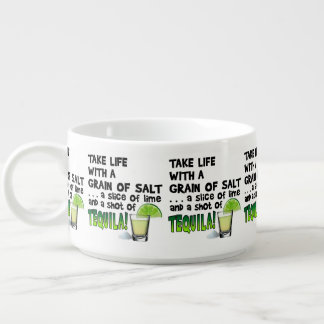SERVING SOUP BOWLS - LIFE, LIME, SALT, TEQUILA!