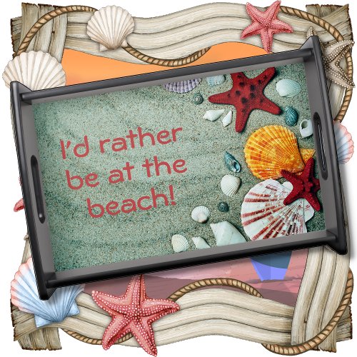 SERVING TRAY _ Id Rather Be At The Beach _ Gray