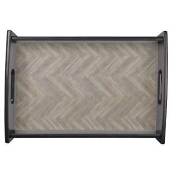 Serving Tray With A Wooden Herringbone Image by Home_Suite_Home at Zazzle