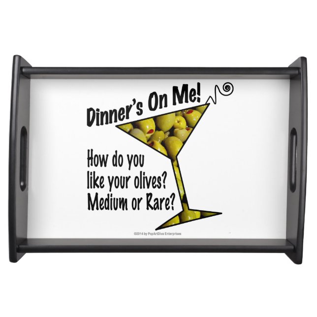 SERVING TRAYS Dinner! Olives? Medium or Rare? (Front)