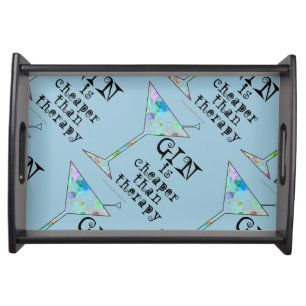 SERVING TRAYS - GIN IS CHEAPER THAN THERAPY