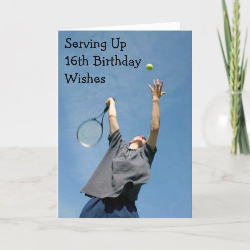 SERVING UP 16th BIRTHDAY WISHES Card