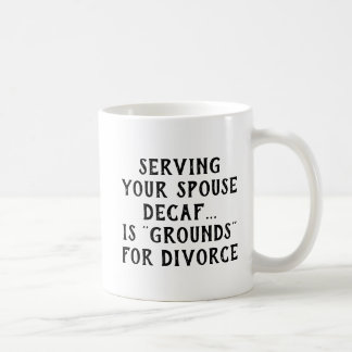 Serving Your Spouse Decaf - Mug-A-Tude Coffee Mug