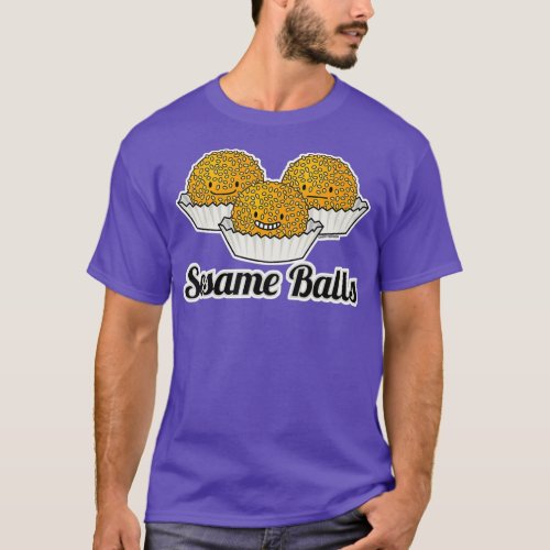 Sesame Balls Jian Dui Dim sum fried Matuan Goma T_Shirt