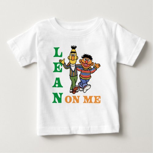 Sesame Street  Bert  Ernie Lean on Me Baby T_Shirt