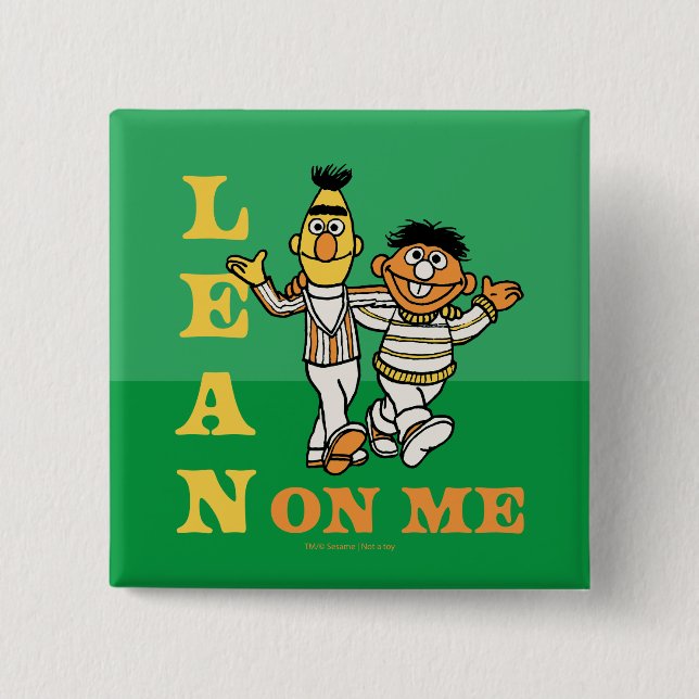 Sesame Street | Bert & Ernie Lean on Me Button (Front)
