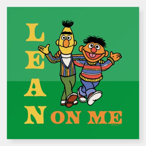 Sesame Street  Bert  Ernie Lean on Me Foam Board